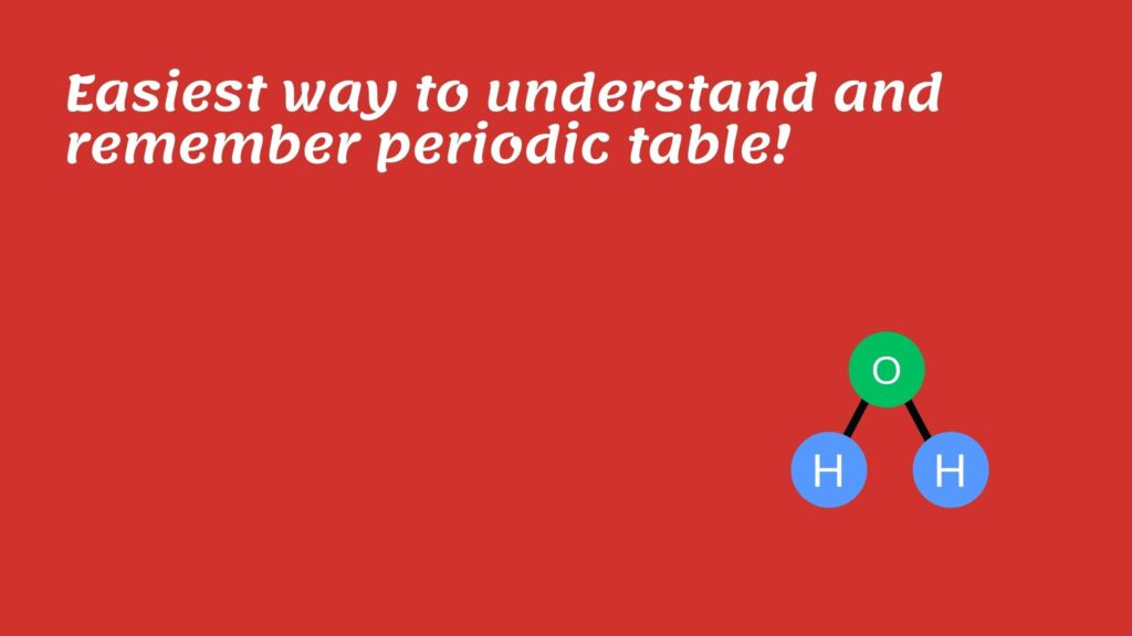 Easiest way to understand and remember periodic table!
